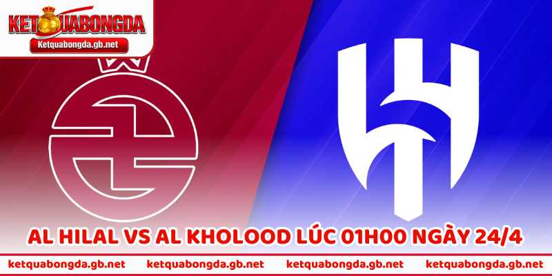 Nhận Định Bóng Đá Al Hilal Vs Al Kholood Lúc 01h00 Ngày 24/4