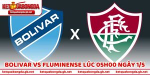 Nhận Định Bóng Đá Bolivar Vs Fluminense Lúc 05H00 Ngày 1/5