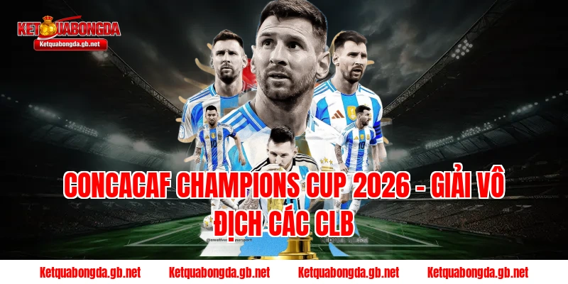CONCACAF Champions Cup 2026 – Giải vô địch các CLB