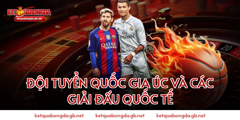 Đội tuyển quốc gia Úc và các giải đấu quốc tế