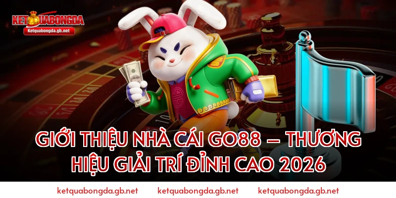 Giới Thiệu Nhà Cái GO88 – Thương Hiệu Giải Trí Đỉnh Cao 2026