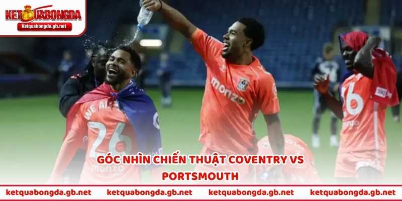 Góc nhìn chiến thuật Coventry vs Portsmouth