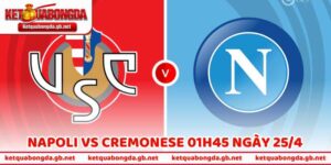 Nhận Định Bóng Đá Napoli Vs Cremonese 01h45 Ngày 25/4