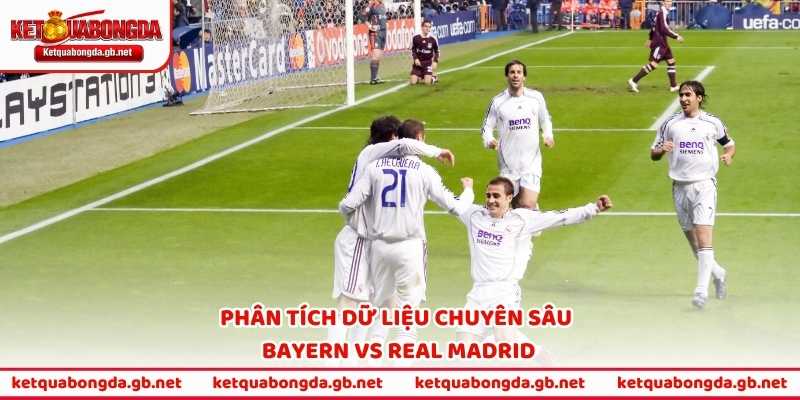 Phân tích dữ liệu chuyên sâu Bayern vs Real Madrid