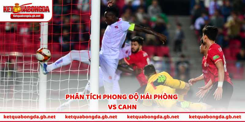 Phân tích phong độ Hải Phòng vs CAHN